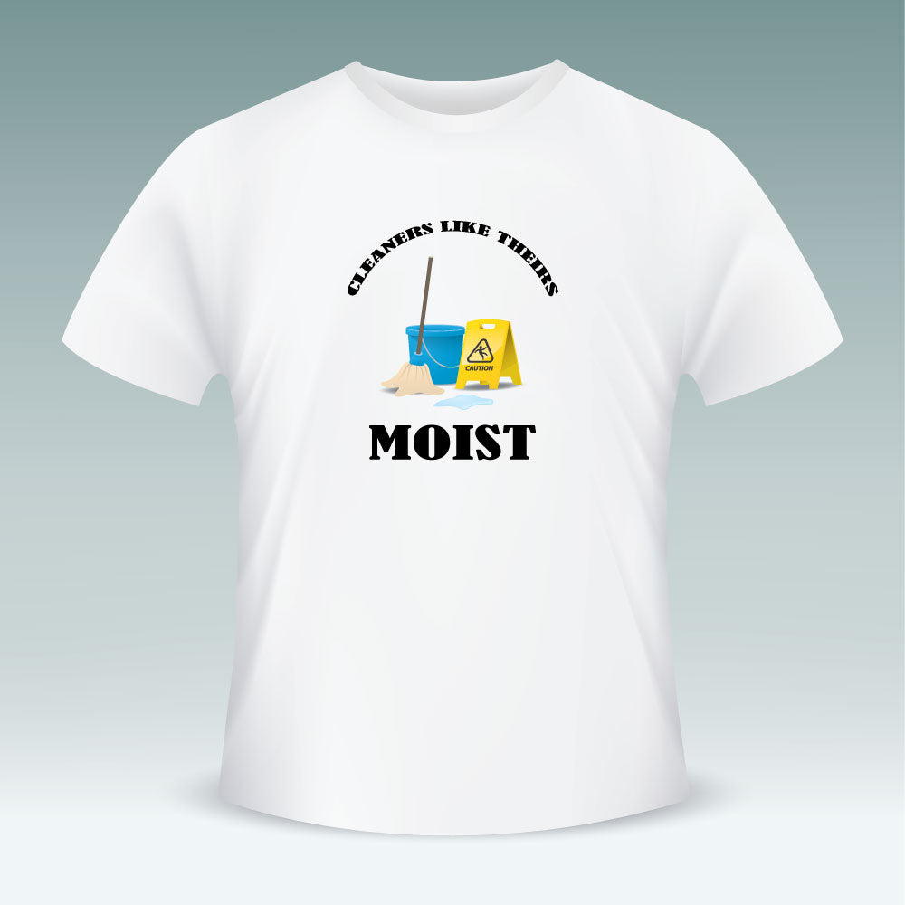 Cleaners Like Theirs Moist - Short Sleeve T Shirt